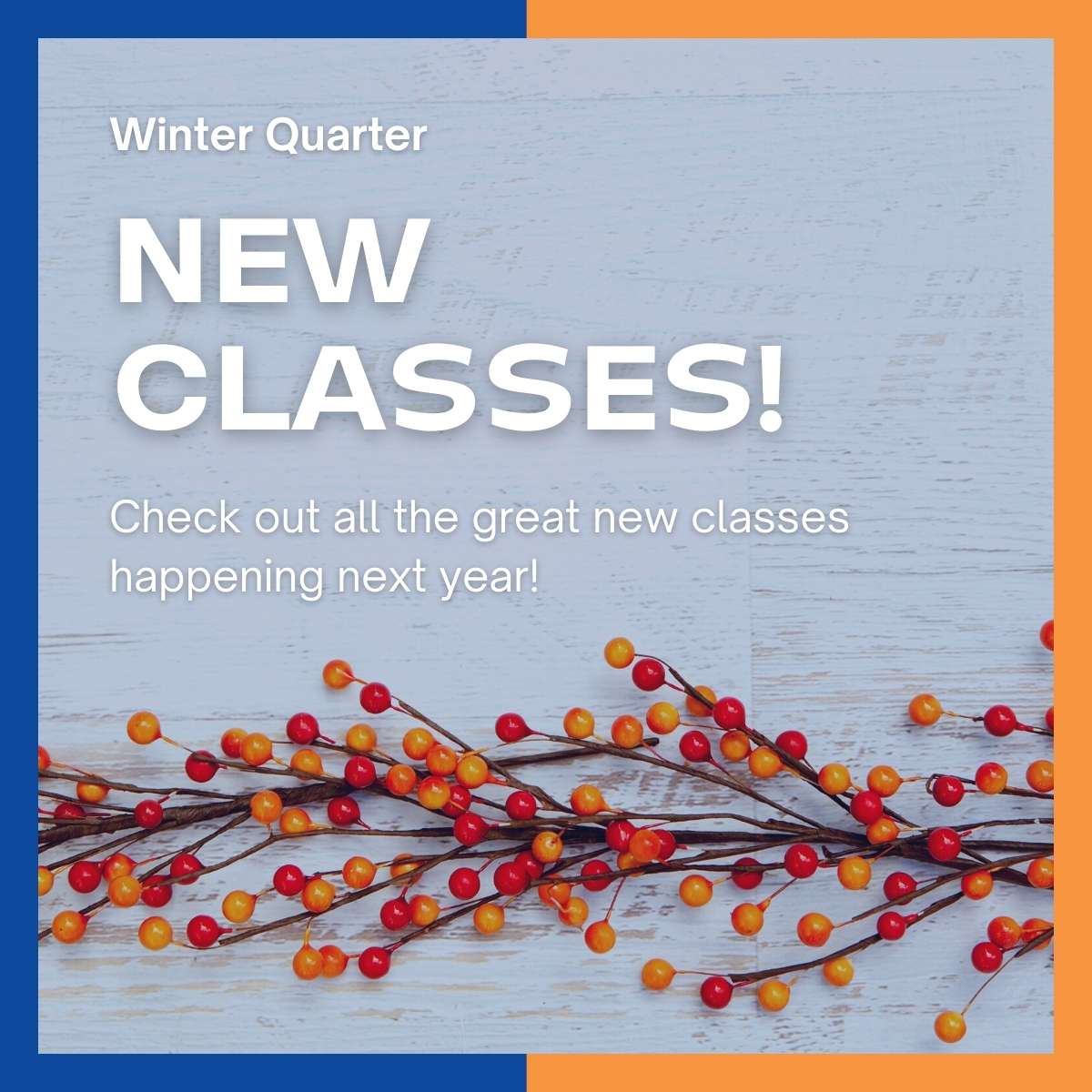 Continuing Education New Classes Coming Winter Quarter!
